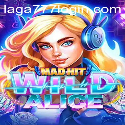 Unveiling MadHitWildAlice: The Thrilling World of Adventure and Strategy
